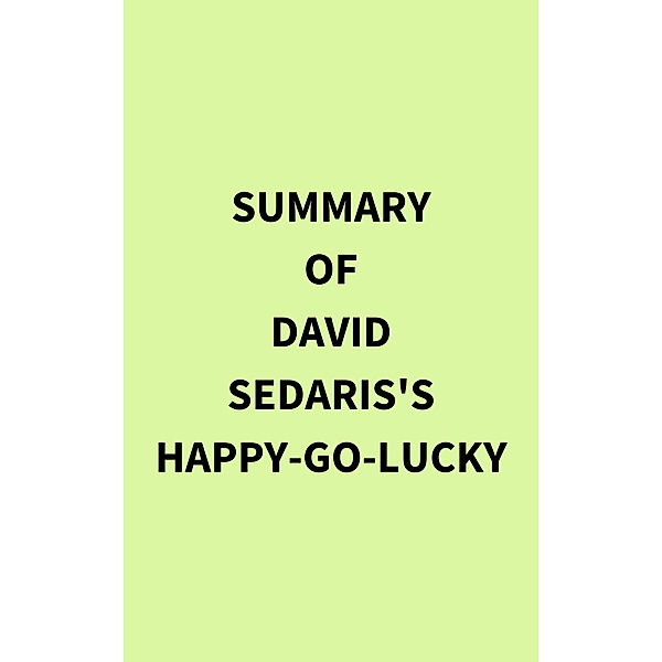 Summary of David Sedaris's HappyGoLucky, IRB Media