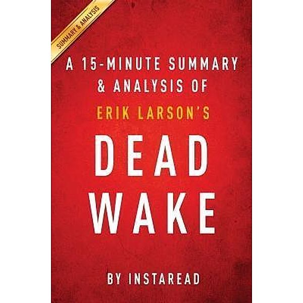 Summary of Dead Wake / Instaread, Inc, Instaread Summaries