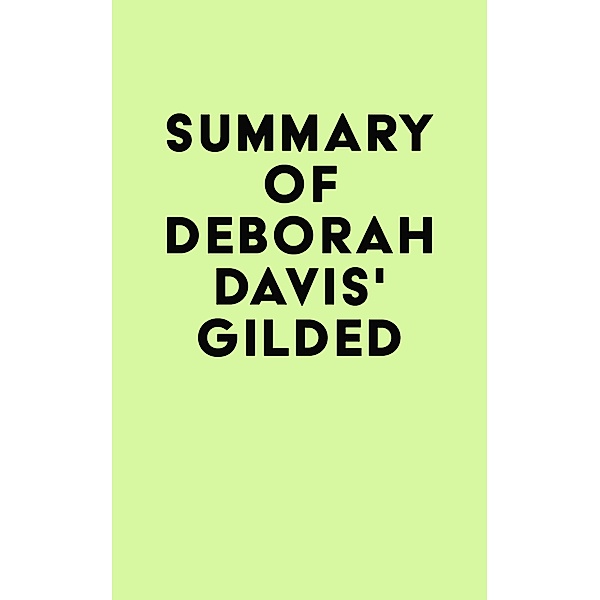 Summary of Deborah Davis's Gilded / IRB Media, IRB Media