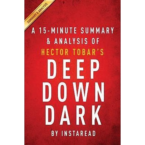 Summary of Deep Down Dark / Instaread, Inc, Instaread Summaries