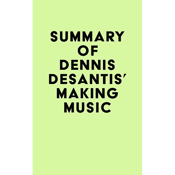 Summary of Dennis DeSantis's Making Music / IRB Media, IRB Media