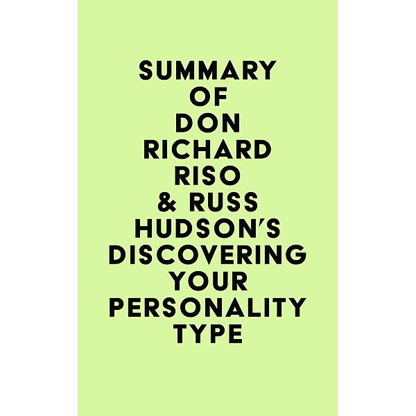 Summary of Don Richard Riso & Russ Hudson's Discovering Your Personality Type / IRB Media, IRB Media