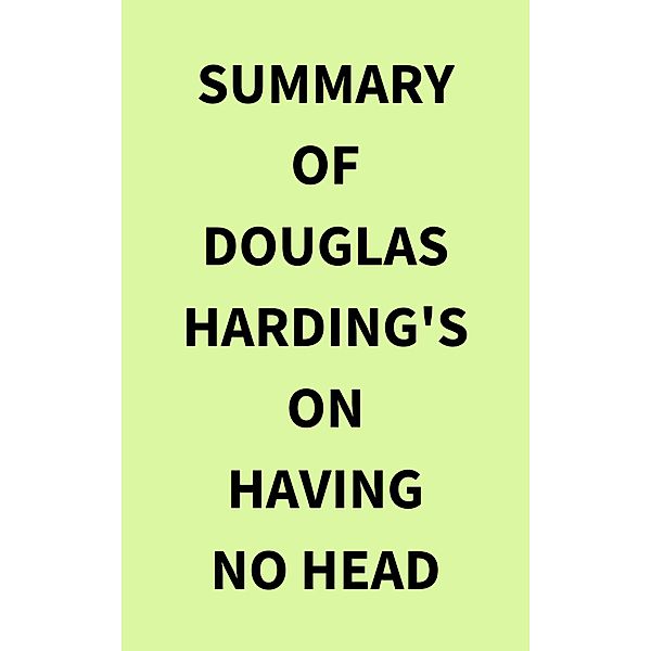 Summary of Douglas Harding's On Having No Head, IRB Media