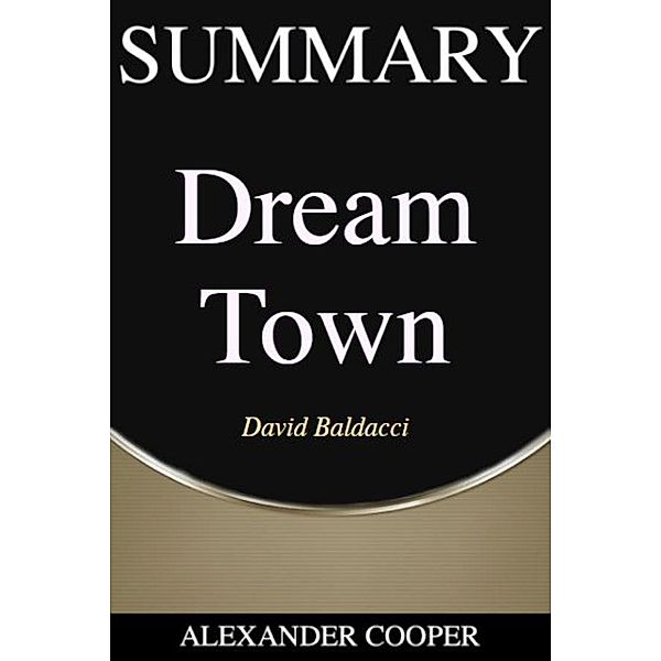 Summary of Dream Town / Self-Development Summaries Bd.1, Alexander Cooper