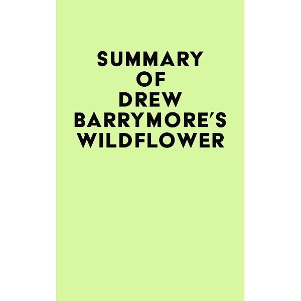 Summary of Drew Barrymore's Wildflower / IRB Media, IRB Media