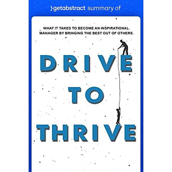 Summary of Drive to Thrive by Sharad Bajaj / GetAbstract AG, getAbstract AG