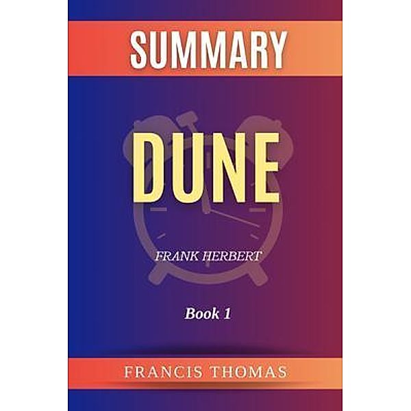 Summary of Dune by Frank Herbert, Francis Thomas