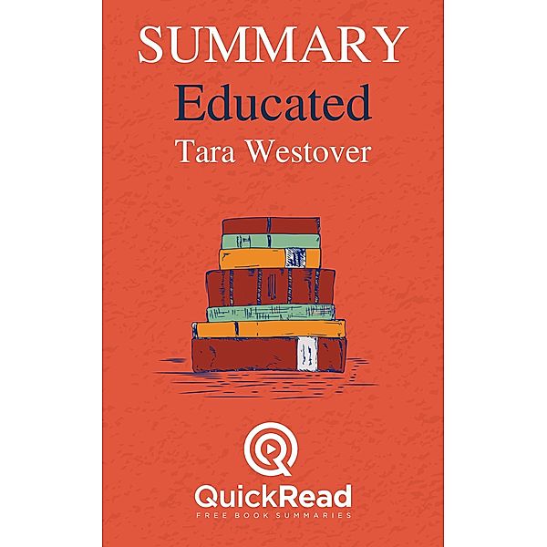 Summary of Educated: A Memoir By Tara Westover, Quick Read