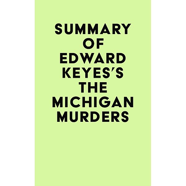 Summary of Edward Keyes's The Michigan Murders / IRB Media, IRB Media