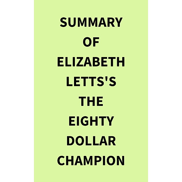Summary of Elizabeth Letts's The EightyDollar Champion, IRB Media