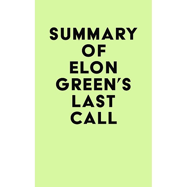 Summary of Elon Green's Last Call / IRB Media, IRB Media