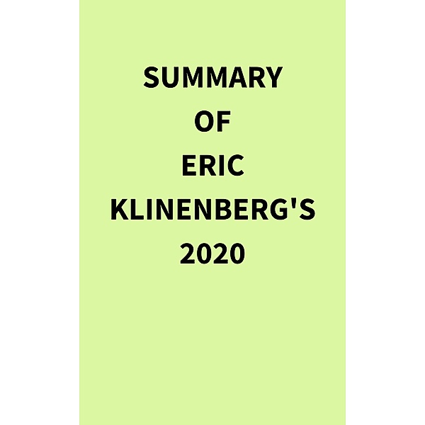 Summary of Eric Klinenberg's 2020, IRB Media