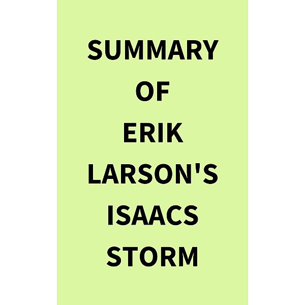 Summary of Erik Larson's Isaacs Storm, IRB Media