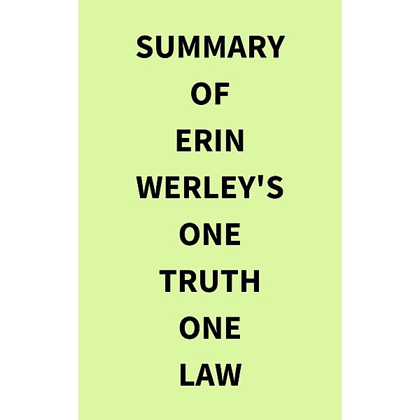Summary of Erin Werley's One Truth One Law, IRB Media