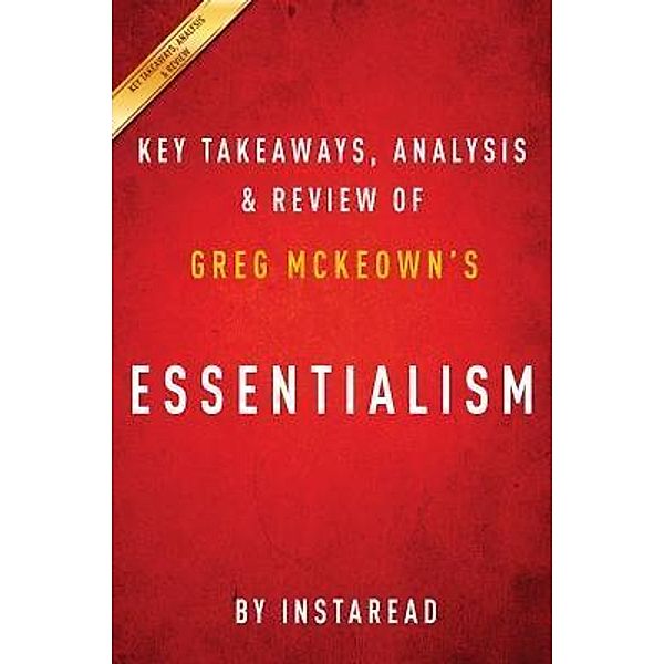 Summary of Essentialism / Instaread, Inc, Instaread Summaries