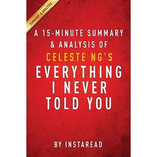 Summary of Everything I Never Told You / Instaread, Inc, Instaread Summaries