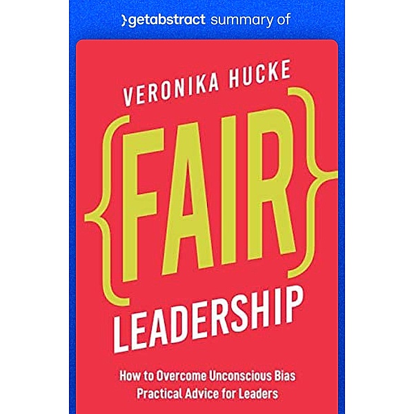 Summary of Fair Leadership by Veronika Hucke / GetAbstract AG, getAbstract AG