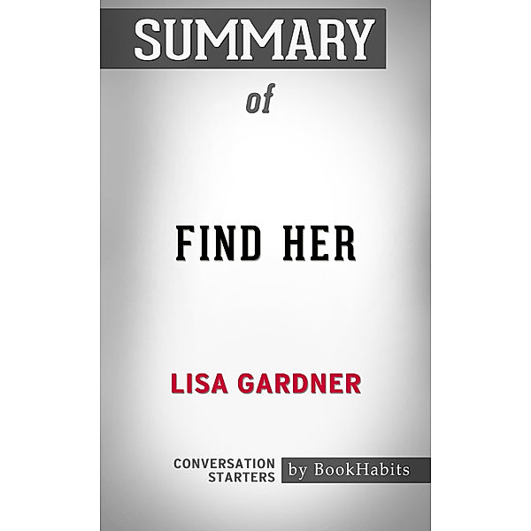 Summary of Find Her by Lisa Gardner | Conversation Starters, Book Habits