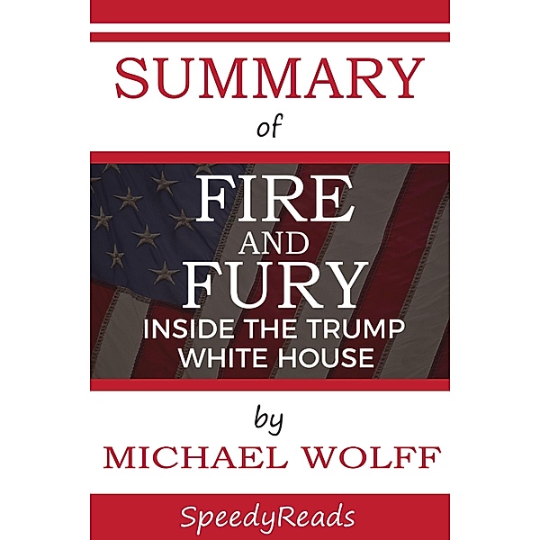 Summary of Fire and Fury, Speedyreads