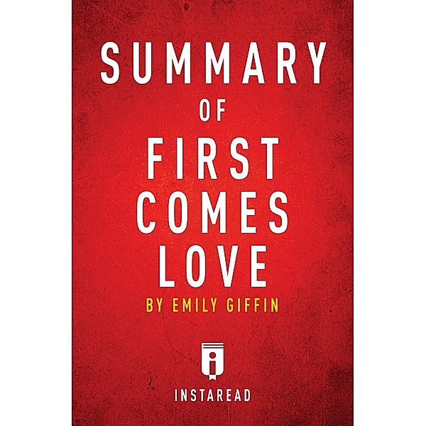 Summary of First Comes Love / Instaread, Inc, Instaread Summaries