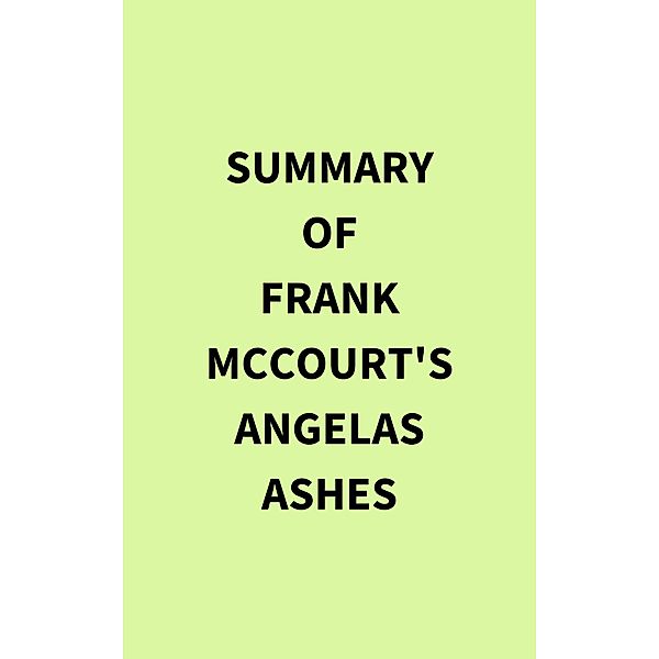 Summary of Frank McCourt's Angelas Ashes, IRB Media