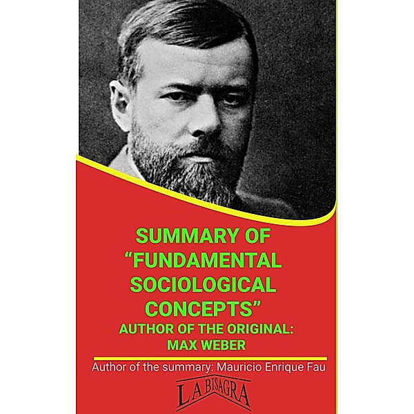 Summary Of Fundamental Sociological Concepts By Max Weber (UNIVERSITY SUMMARIES) / UNIVERSITY SUMMARIES, Mauricio Enrique Fau