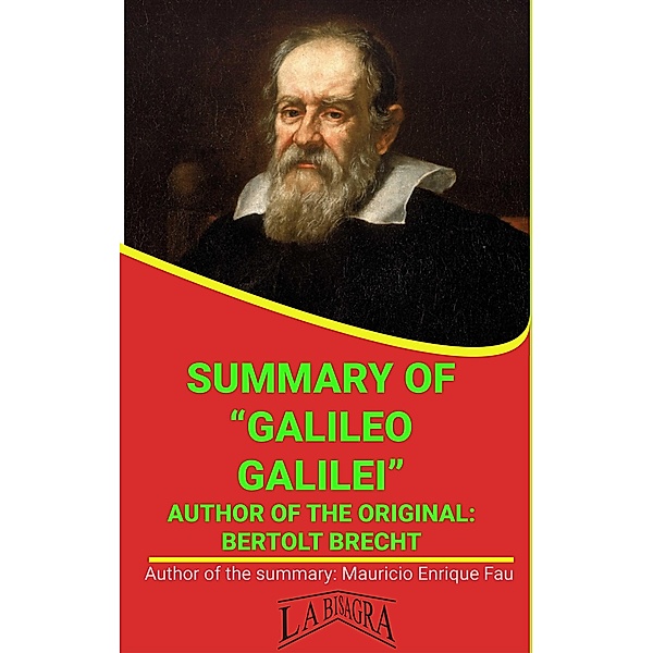 Summary Of Galileo Galilei By Bertolt Brecht (UNIVERSITY SUMMARIES) / UNIVERSITY SUMMARIES, Mauricio Enrique Fau
