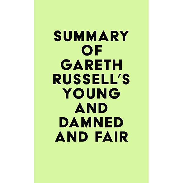 Summary of Gareth Russell's Young and Damned and Fair / IRB Media, IRB Media