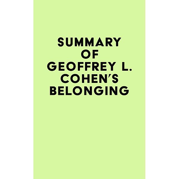 Summary of Geoffrey L. Cohen's Belonging / IRB Media, IRB Media