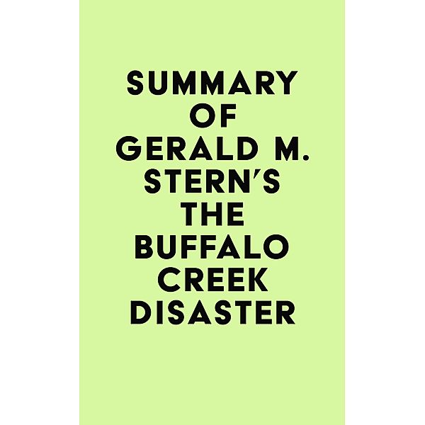 Summary of Gerald M. Stern's The Buffalo Creek Disaster / IRB Media, IRB Media