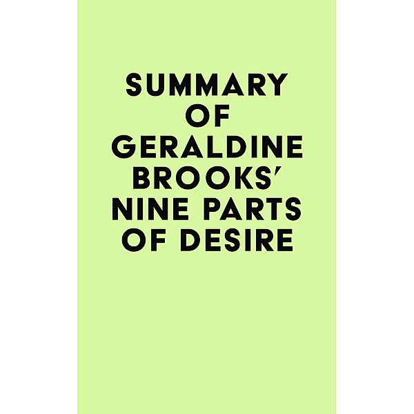 Summary of Geraldine Brooks's Nine Parts of Desire / IRB Media, IRB Media