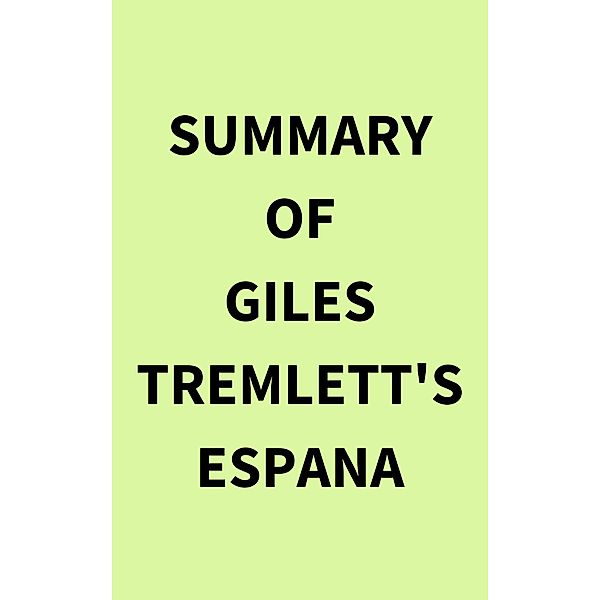 Summary of Giles Tremlett's Espana, IRB Media