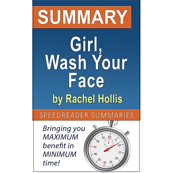 Summary of Girl, Wash Your Face by Rachel Hollis, SpeedReader Summaries