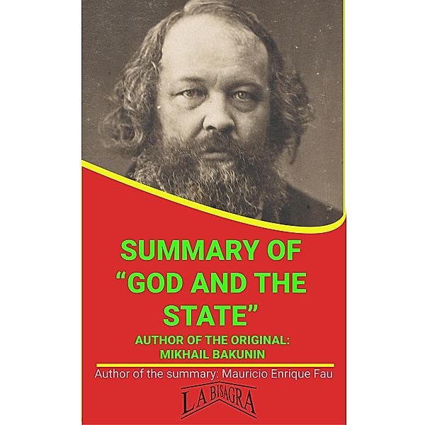 Summary Of God And The State By Mikhail Bakunin (UNIVERSITY SUMMARIES) / UNIVERSITY SUMMARIES, Mauricio Enrique Fau