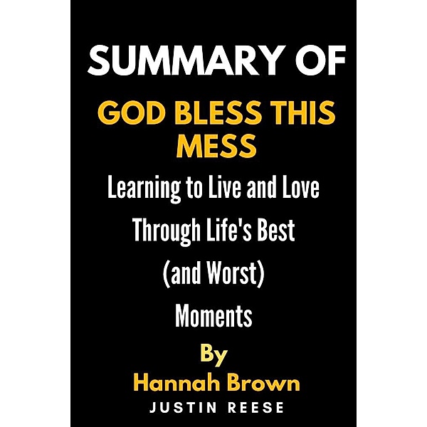 Summary of God Bless This Mess By Hannah Brown, Justin Reese
