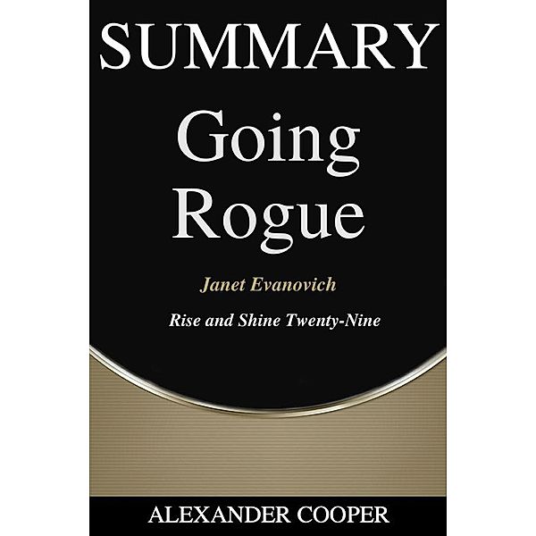 Summary of Going Rogue / Self-Development Summaries Bd.1, Alexander Cooper