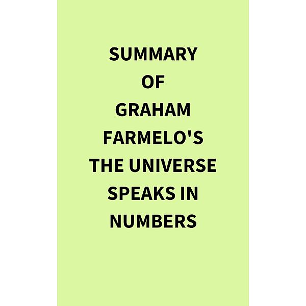 Summary of Graham Farmelo's The Universe Speaks in Numbers, IRB Media