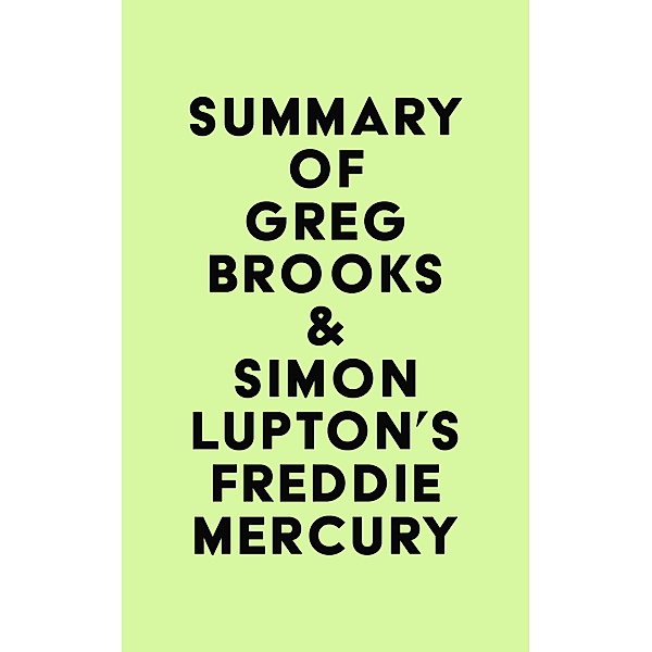 Summary of Greg Brooks & Simon Lupton's Freddie Mercury / IRB Media, IRB Media