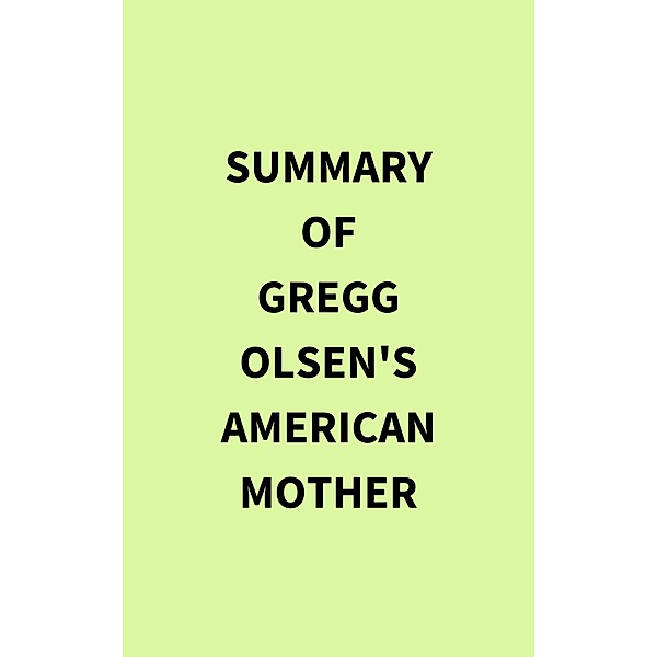 Summary of Gregg Olsen's American Mother, IRB Media