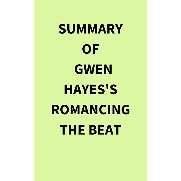 Summary of Gwen Hayes's Romancing the Beat, IRB Media