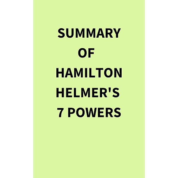 Summary of Hamilton Helmer's 7 Powers, IRB Media