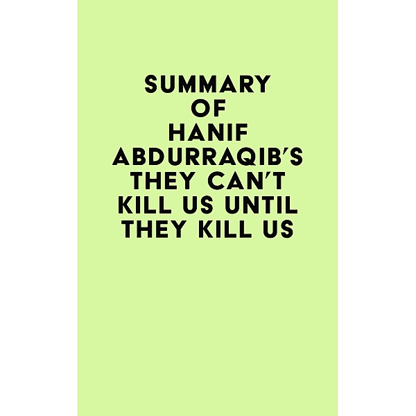 Summary of Hanif Abdurraqib's They Can't Kill Us Until They Kill Us / IRB Media, IRB Media