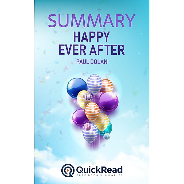 Summary of Happy Ever After by Paul Dolan, Quick Read