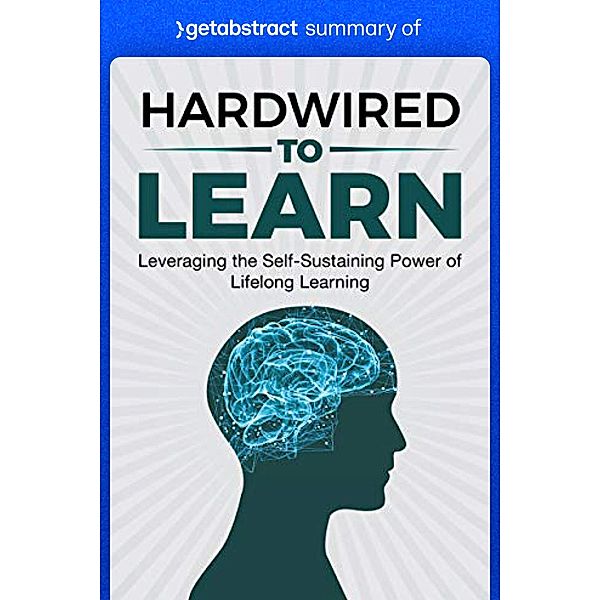 Summary of Hardwired to Learn by Teri Hart / GetAbstract AG, getAbstract AG
