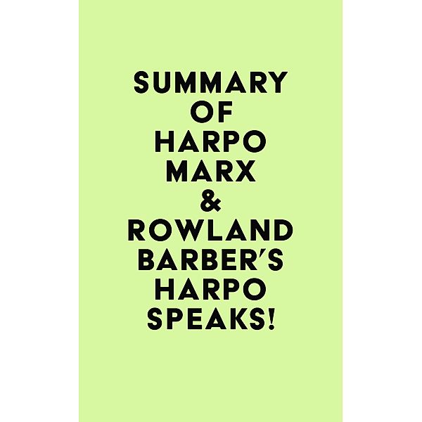 Summary of Harpo Marx & Rowland Barber's Harpo Speaks! / IRB Media, IRB Media