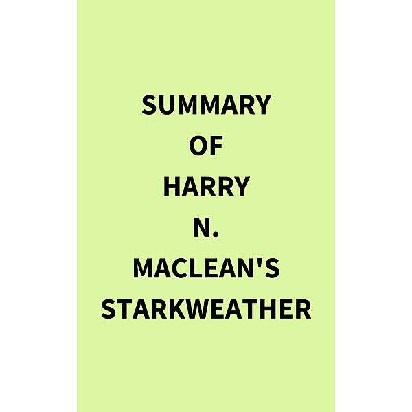 Summary of Harry N. MacLean's Starkweather, IRB Media