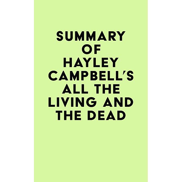 Summary of Hayley Campbell's All the Living and the Dead / IRB Media, IRB Media