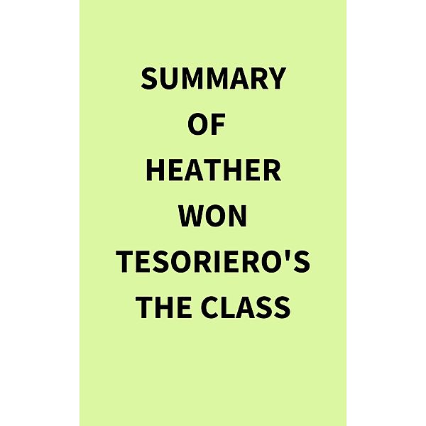 Summary of Heather Won Tesoriero's The Class, IRB Media