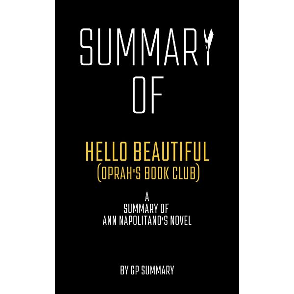 Summary of Hello Beautiful (Oprah's Book Club) by Ann Napolitano, Gp Summary