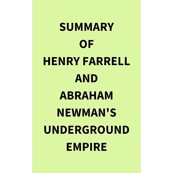Summary of Henry Farrell and Abraham Newman's Underground Empire, IRB Media